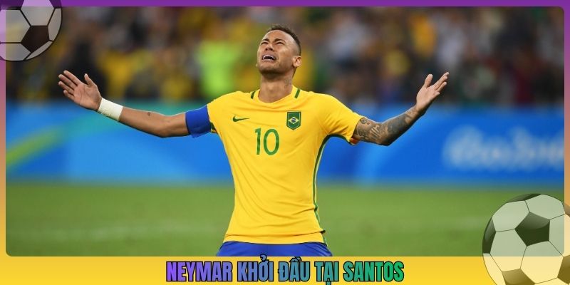 Neymar khởi đầu tại Santos