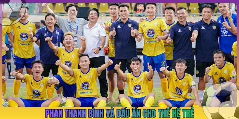 Phan Thanh Bình và dấu ấn cho thế hệ trẻ